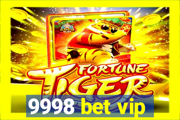 9998 bet vip